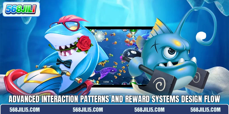Advanced interaction patterns and reward systems design flow Advanced interaction patterns and reward systems design flow