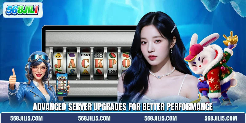 Advanced server upgrades for better performance Advanced server upgrades for better performance