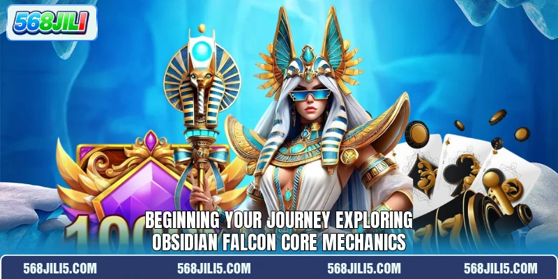 Beginning your journey exploring Obsidian Falcon core mechanics Beginning your journey exploring Obsidian Falcon core mechanics
