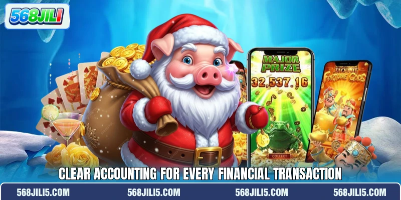 Clear accounting for every financial transaction Clear accounting for every financial transaction