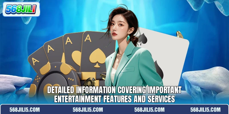 Detailed information covering important entertainment features and services Detailed information covering important entertainment features and services
