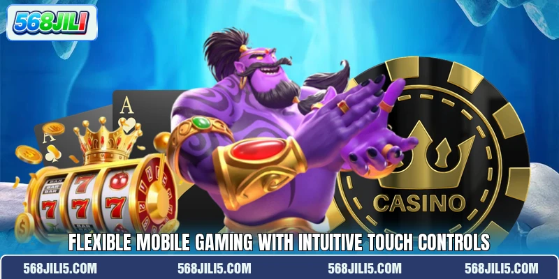 Flexible mobile gaming with intuitive touch controls Flexible mobile gaming with intuitive touch controls
