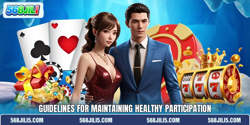 Guidelines for maintaining healthy participation Guidelines for maintaining healthy participation