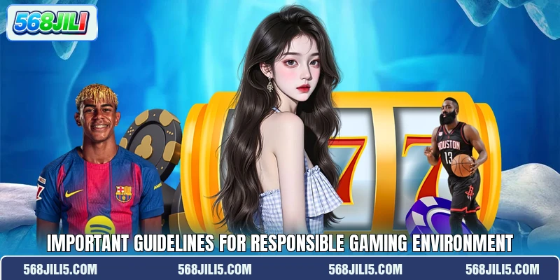Important guidelines for responsible gaming environment Important guidelines for responsible gaming environment