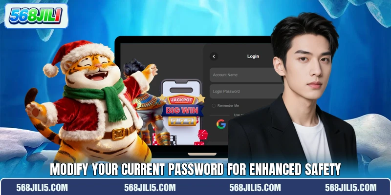 Modify your current password for enhanced safety Modify your current password for enhanced safety