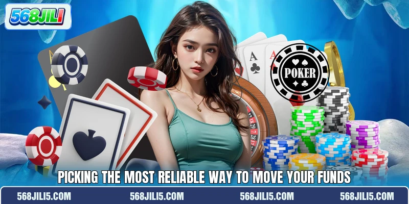Picking the most reliable way to move your funds Picking the most reliable way to move your funds