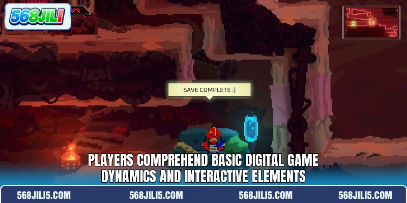 Players comprehend basic digital game dynamics and interactive elements Players comprehend basic digital game dynamics and interactive elements