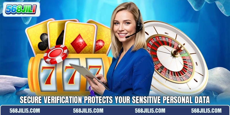 Secure verification protects your sensitive personal data Secure verification protects your sensitive personal data