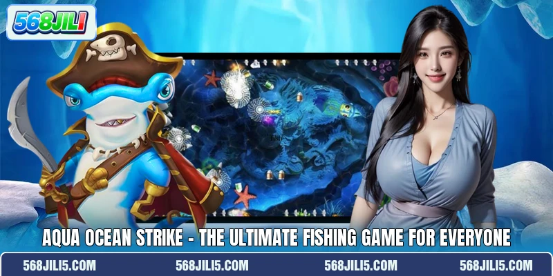 Aqua Ocean Strike - The Ultimate Fishing Game For Everyone Aqua Ocean Strike - The Ultimate Fishing Game For Everyone