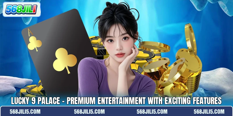 Lucky 9 Palace - Premium Entertainment With Exciting Features Lucky Draw Palace - Complete For Exciting Prize Opportunities
