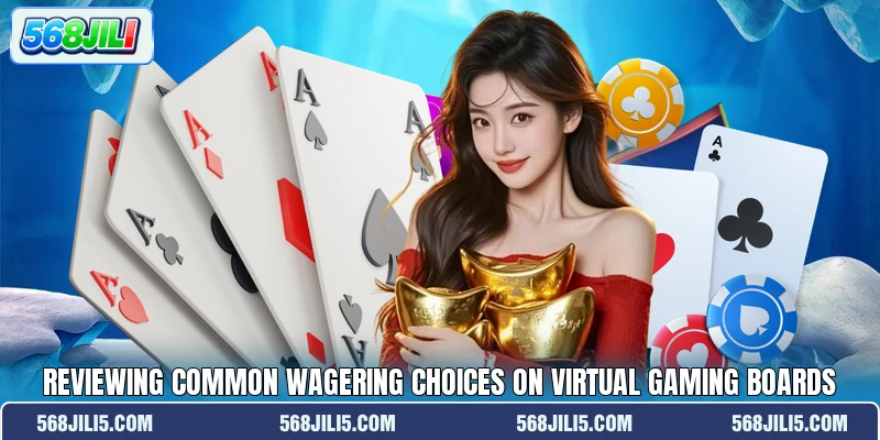 Reviewing common wagering choices on virtual gaming boards Reviewing common wagering choices on virtual gaming boards